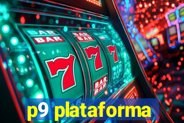 p9 plataforma